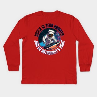 Dance in Zero Gravity: Join DJ Astronaut's Orbit Dj Astronaut Kids Long Sleeve T-Shirt